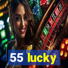 55 lucky